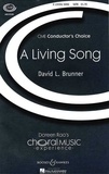 David l. Brunner - Choral Music Experience  : A Living Song - mixed choir (SATB) and piano (chamber orchestra). Partition de chœur..