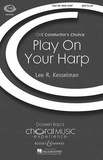 Lee r. Kesselman - Choral Music Experience  : Play on Your Harp - mixed choir (SATB) and harp (piano). Partition de chœur..