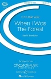 Daniel Brewbaker - Choral Music Experience  : When I Was The Forest - choir (SSA), piano and percussion. Partition de chœur..