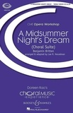 Benjamin Britten - Choral Music Experience  : A Midsummer Night's Dream - Choral Suite. Children's choir (SS) and piano..