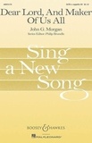John g. Morgan - Sing a New Song  : Dear Lord, And Maker of Us All - mixed choir (SATB) a cappella. Partition de chœur..