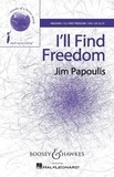 Jim Papoulis - Sounds of a Better World  : I'll Find Freedom - choir (SSA), piano and djembe. Partition vocale/chorale et instrumentale..