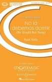 Ryan Kelly - Choral Music Experience  : No la debemos dormir - (We Should Not Sleep). choir (SA) and guitar or piano.. Partition vocale/chorale et instrumentale..