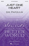 Jim Papoulis - Sounds of a Better World  : Just One Heart - choir (SA) and piano, percussion ad libitum. Partition vocale/chorale et instrumentale..