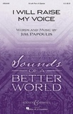 Jim Papoulis - Sounds of a Better World  : I Will Raise My Voice - choir (SA), djembe and piano. Partition vocale/chorale et instrumentale..