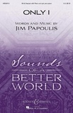Jim Papoulis - Sounds of a Better World  : Only I - choir (SA), soprano, piano and percussion. Partition de chœur..