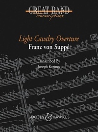 Franz von Suppe - Great Band Transcriptions  : Light Cavalry Overture - wind band. Partition et parties..