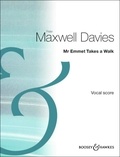 Davies sir peter Maxwell - Mr. Emmet Takes a Walk - A dramatic Sonata. 3 singers and small instrumental ensemble. Réduction pour piano..