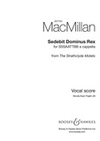 James MacMillan - Sedebit dominus rex - from "The Strathclyde Motets". mixed choir (SATB) a cappella. Partition de chœur..