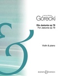 Henryk mikolaj Górecki - Dla Jasiunia (Pour Jasiunia) - Trois petites pièces. op. 79. violin and piano..