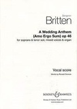 Benjamin Britten - A Wedding Anthem - Amo Ergo Sum. op. 46. soprano, tenor, mixed choir and organ. Réduction pour piano..