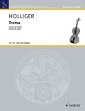 Heinz Holliger - Edition Schott  : Trema - Version for violin. violin..
