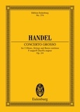 George frédérique Händel - Eulenburg Miniature Scores  : Concerto grosso Fa majeur - op. 3/4. HWV 315. 2 oboes, strings and basso continuo. Partition d'étude..