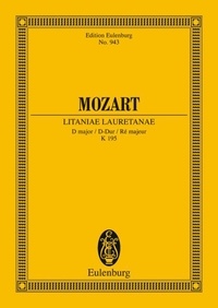 Wolfgang Amadeus Mozart - Eulenburg Miniature Scores  : Litaniae Lauretanae - Ré majeur. KV 195. 4 soloists, choir and orchestra. Partition d'étude..