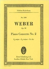 Carl maria von Weber - Eulenburg Miniature Scores  : Concerto No. 2 Si bémol majeur - op. 32. JV 155. piano and orchestra. Partition d'étude..