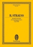 Richard Strauss - Eulenburg Miniature Scores  : Dance Suite - aus Klavierstücken von François Couperin zusammengestellt und für kleines Orchester bearbeitet von Richard Strauss. o. Op. AV. 107. small orchestra. Partition d'étude..
