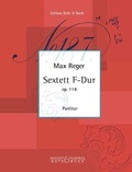 Max Reger - Sextet F major - op. 118. string sextet. Partition..