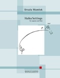 Ursula Mamlok - Haiku Settings - soprano and flute. soprano. Partition d'exécution..