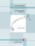 Ursula Mamlok - Two Bagatelles - string quartet. Partition et parties..