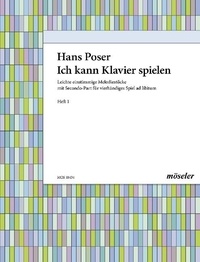 Hans Poser - I can play piano - Easy melodic pieces, with secondo part ad libitum. piano. Recueil de pièces instrumentales..