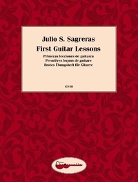 Julio salvador Sagreras - Premières lecons de gitare - Méthode de guitare minutieusement doigtée. guitar. Recueil de pièces instrumentales..