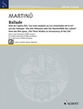 Bohuslav Martinů - Edition Schott  : Ballade - tirée de l'opéra-film "Les trois souhaits ou Les vicissitudes de la vie". 4 male voices (TTBB) and piano..