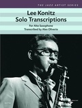 Lee Konitz - Solo Transcriptions for Alto Saxophone - Recueil de pièces instrumentales.