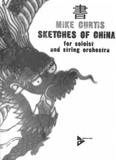 Mike Curtis - Sketches of China - for soloist and string orchestra. solo-instrument in C and string orchestra. Partition..