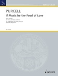 Henry Purcell - Edition Schott  : If Music be the Food of Love - (First Setting). Z. 379A. voice and basso continuo. aiguë..