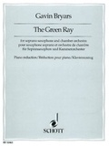 Gavin Bryars - The Green Ray - for soprano saxophone and chamber orchestra. soprano saxophone and chamber orchestra. Réduction pour piano avec partie soliste..