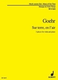 Alexander Goehr - Music Of Our Time  : Sur terre, en l'air - Trois Pieces. op. 64. viola and piano. Partition et partie..