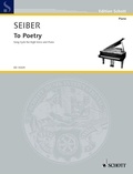Matyas Seiber - Edition Schott  : To Poetry - Song Cycle. voice and piano. aiguë..