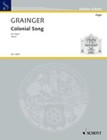 George percy aldridge Grainger - Edition Schott  : Colonial Song - organ..