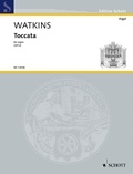 Huw Watkins - Edition Schott  : Toccata - pour orgue. organ..