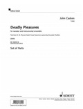 John Casken - Edition Schott  : Deadly Pleasures - for narrator and instrumental ensemble. saxophone, trumpet, piano, violin and amplified narrator. Jeu de parties..