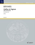 Gavin Bryars - Edition Schott  : Gallus et Agnus - (after Demantius). voice (bass). basse..
