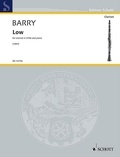 Gerald Barry - Edition Schott  : Low - for clarinet and piano. clarinet in B flat and piano. Partition et partie..