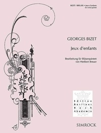 Georges Bizet - Edition Berliner Bach Akademie  : Jeux d‘enfants - Arrangement for wind quintet. wind quintet. Partition..