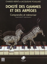 Charles Hervé et Jacqueline Pouillard - Doigté des gammes et arpèges - Comprendre et mémoriser (à partir de la 2e année de piano).