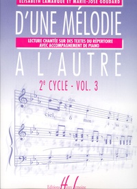 Elisabeth Lamarque et Marie-José Goudard - D'une mélodie à l'autre 2e cycle - Volume 3.