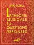 Eric Boëll - La Théorie musicale en questions réponses.