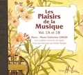 Marie-Catherine Girod - Les plaisirs de la musique - Volume 2A et 2B. 1 CD audio