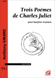 Anthony Girard - Trois poèmes de Charles Juliet - pour baryton et piano.