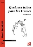 Henri Sauguet et Bruno Berenguer - Quelques trilles pour les Treilles - pour flûte solo.