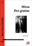 Jean-Pierre Leguay - Missa Deo gratias (conducteur) - partition pour soliste, chœur et ensemble instrumental.