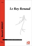 Benoît Menut - Le Roy Renaud - partition pour chœur de femmes (enfants ad libitum).
