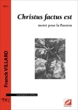 Franck Villard - Christus factus est (partition pour chœur mixte) - motet pour la Passion.