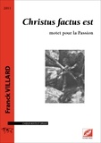 Franck Villard - Christus factus est (partition pour chœur mixte et orgue) - motet pour la Passion.