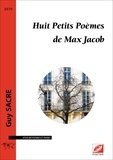 Guy Sacre et Max Jacob - Huit Petits Poèmes de Max Jacob - partition pour voix moyenne et piano.
