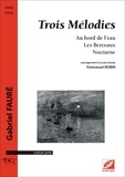 Gabriel Fauré et Emmanuel Robin - Trois Mélodies - Au bord de l’eau ; Les Berceaux ; Nocturne.
